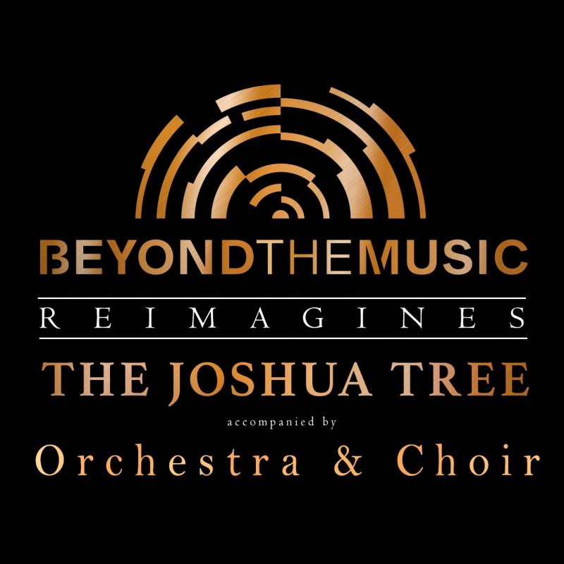 Beyond The Music REIMAGINES The Joshua Tree (with LIVE ORCHESTRA and CHOIR) Liberty Hall Theatre Beyond The Music REIMAGINES The Joshua Tree (with LIVE ORCHESTRA and CHOIR) Liberty Hall Theatre